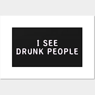 I See Drunk People Posters and Art